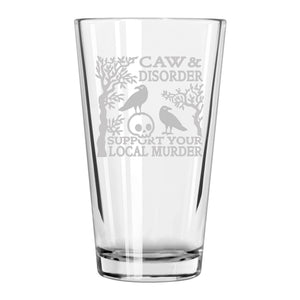 Caw & Disorder, Support Your Local Murder Etched Pint Glass