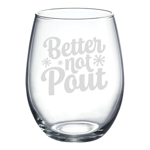 Better Not Pout Etched Stemless Wine Glass
