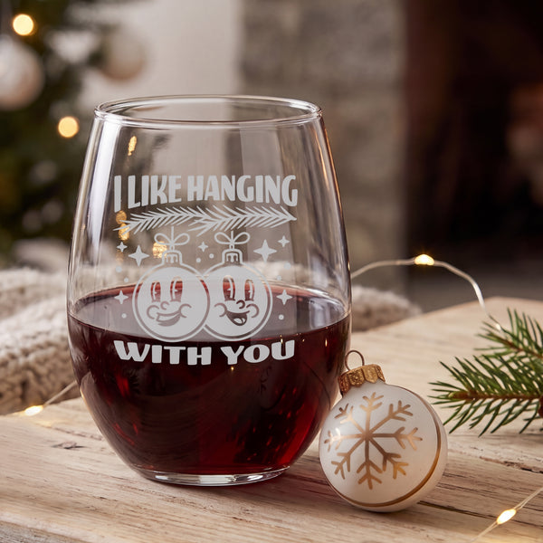 I Like Hanging with You (Christmas Ornaments) Sand Etched Stemless Wine Glass