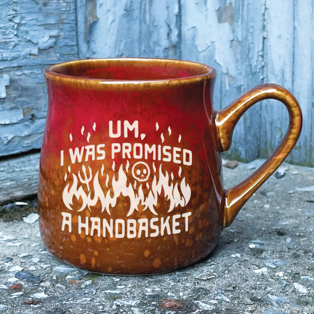 Um, I Was Promised a Handbasket Etched Ceramic Mug