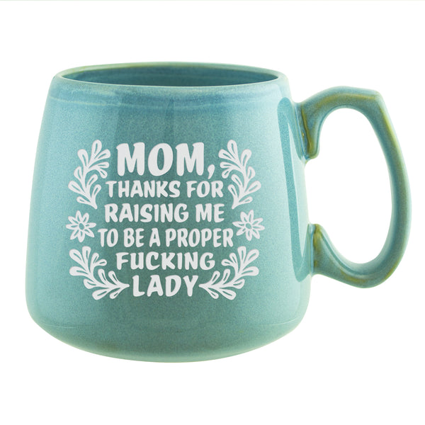 Mom, Thanks for Raising Me to be a Proper Fucking Lady Etched Ceramic Mug