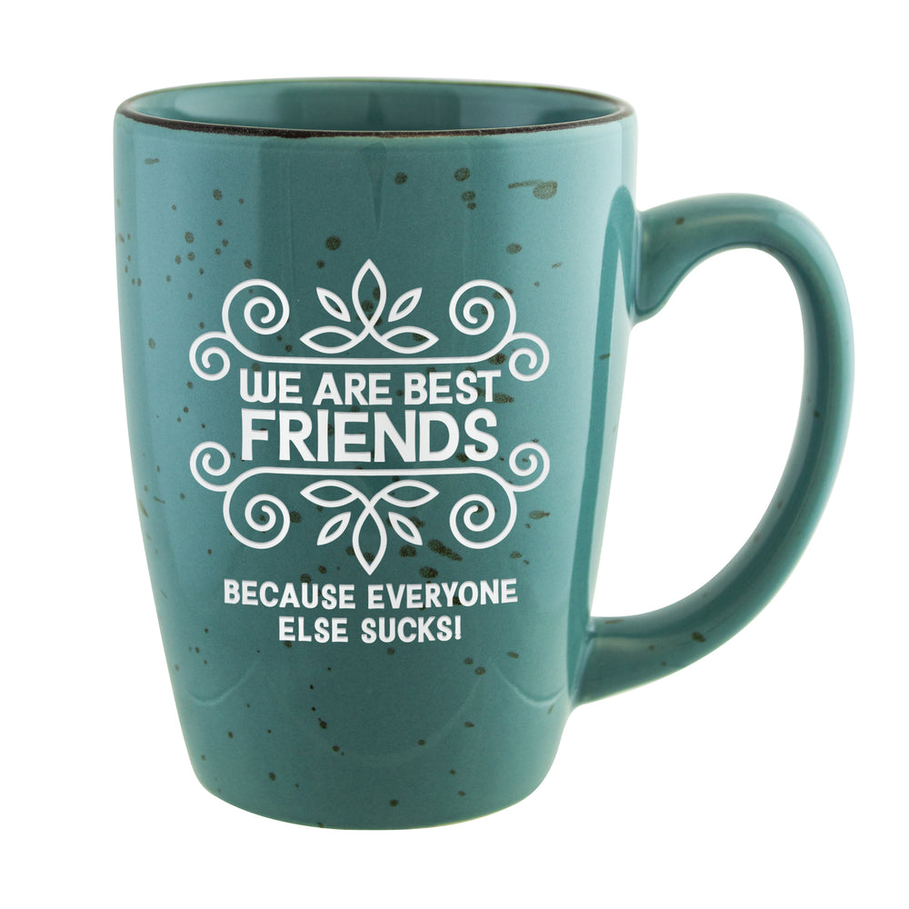 We Are Best Friends Because Everyone Else Sucks! Etched Ceramic Mug