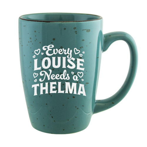 Every Louise Needs a Thelma Etched Ceramic Mug
