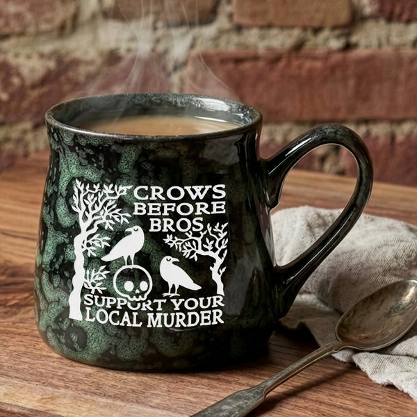 Crows Before Bros Support Your Local Murder Etched Ceramic Mug