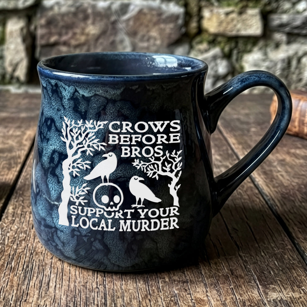 Crows Before Bros Support Your Local Murder Etched Ceramic Mug