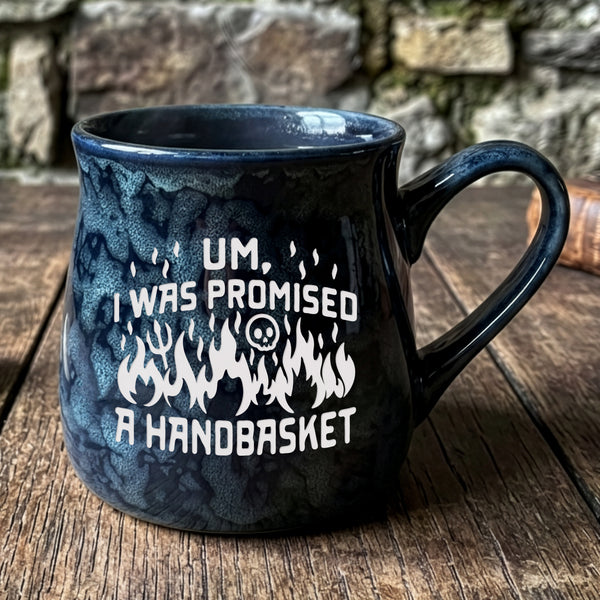 Um, I Was Promised a Handbasket Etched Ceramic Mug