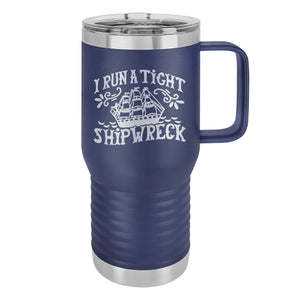I Run a Tight Shipwreck Etched Insulated Travel Mug