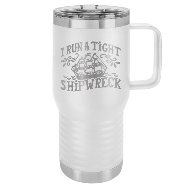 I Run a Tight Shipwreck Etched Insulated Travel Mug