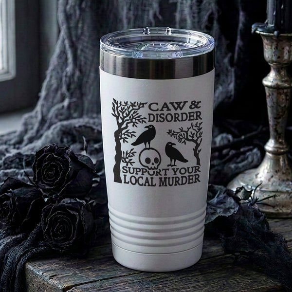 Caw & Disorder, Support Your Local Murder Etched Insulated Tumbler & Lid