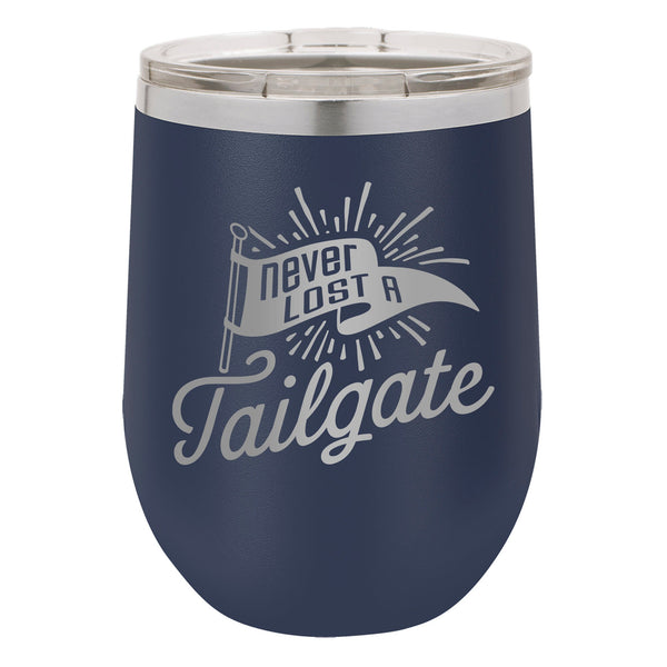 Never Lost a Tailgate Etched, Double-Walled, Vacuum Insulated, Stainless Steel Stemless Wine