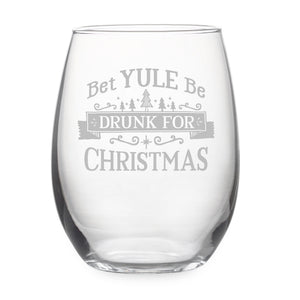 Bet Yule Be Drunk For Christmas Etched Stemless Wine Glass