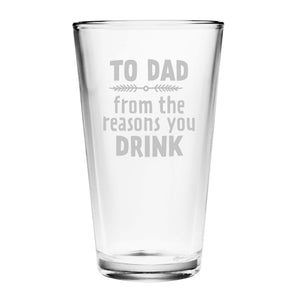 To Dad from the Reasons You Drink Etched Pint Glass