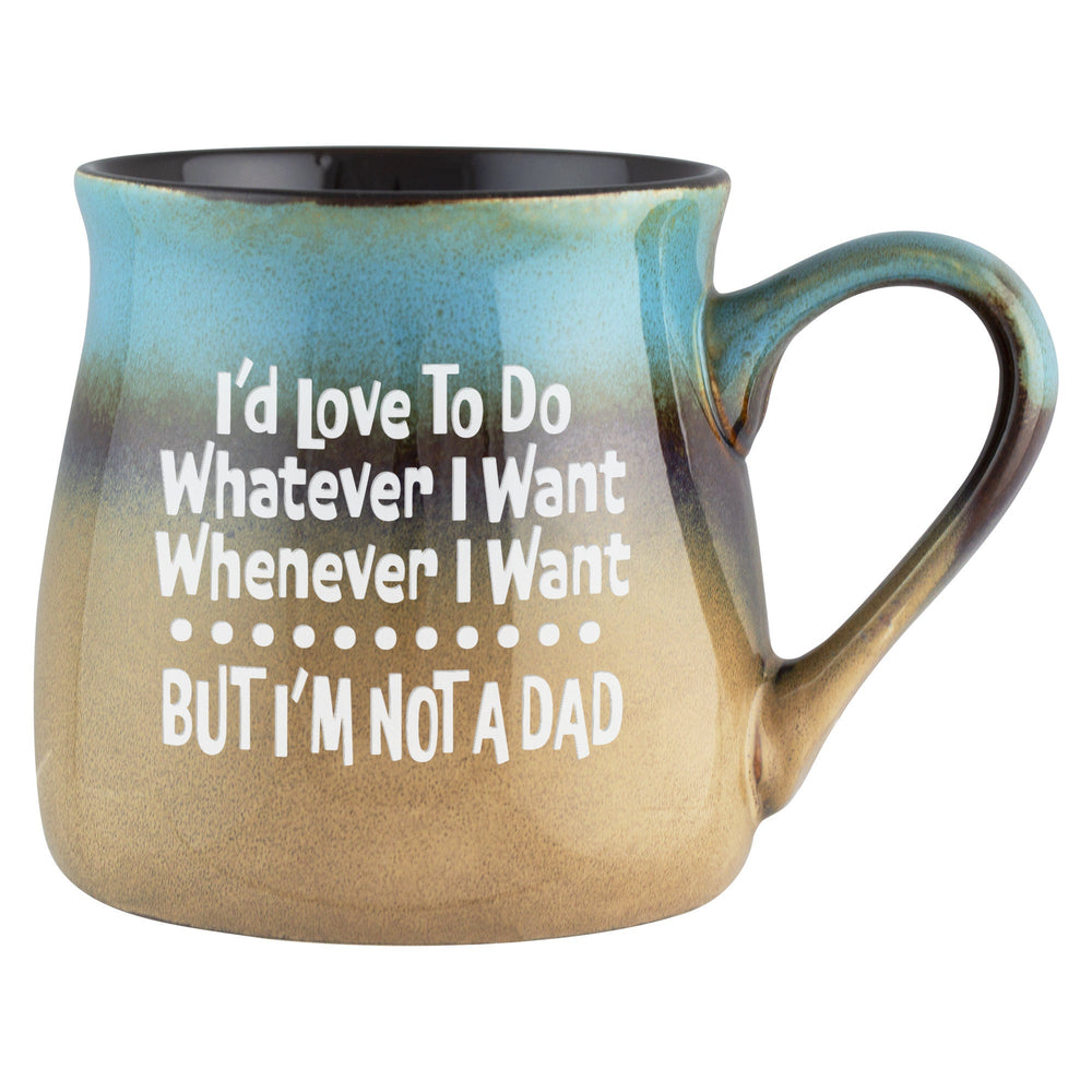 I'd Love to Do Whatever I Want Whenever I want, But I'm Not a Dad Etched Ceramic Mug