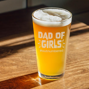 Dad of Girls #Outnumbered Etched Pint Glass