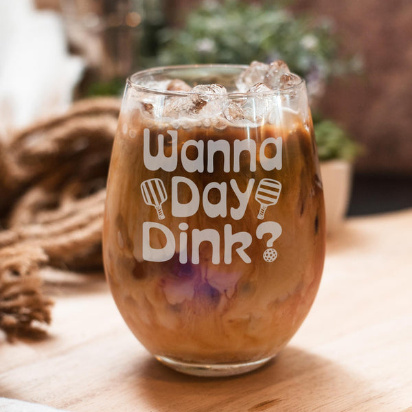 Wanna Day Dink? Etched Stemless Wine Glass