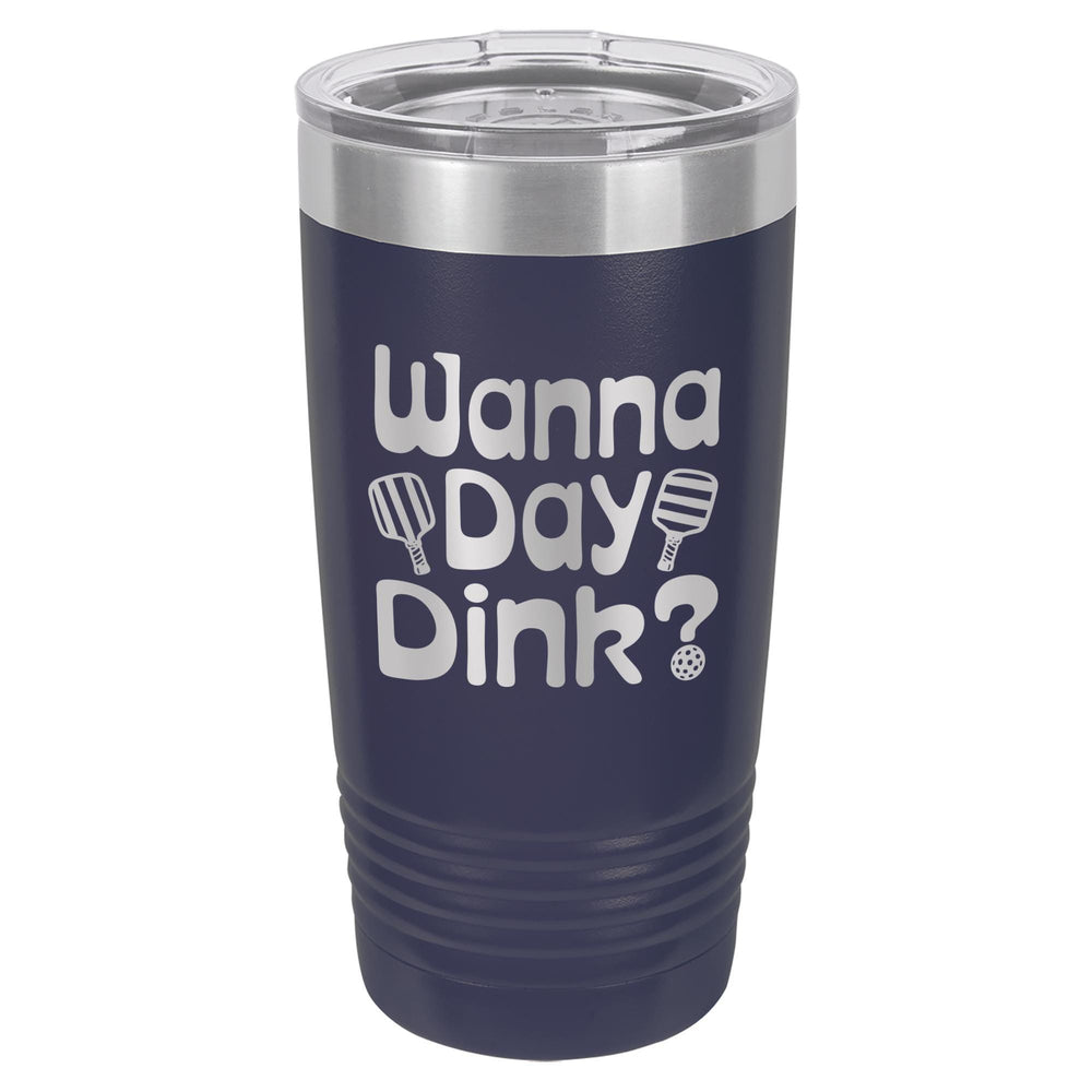 Wanna Day Dink? Etched Insulated Tumbler & Lid