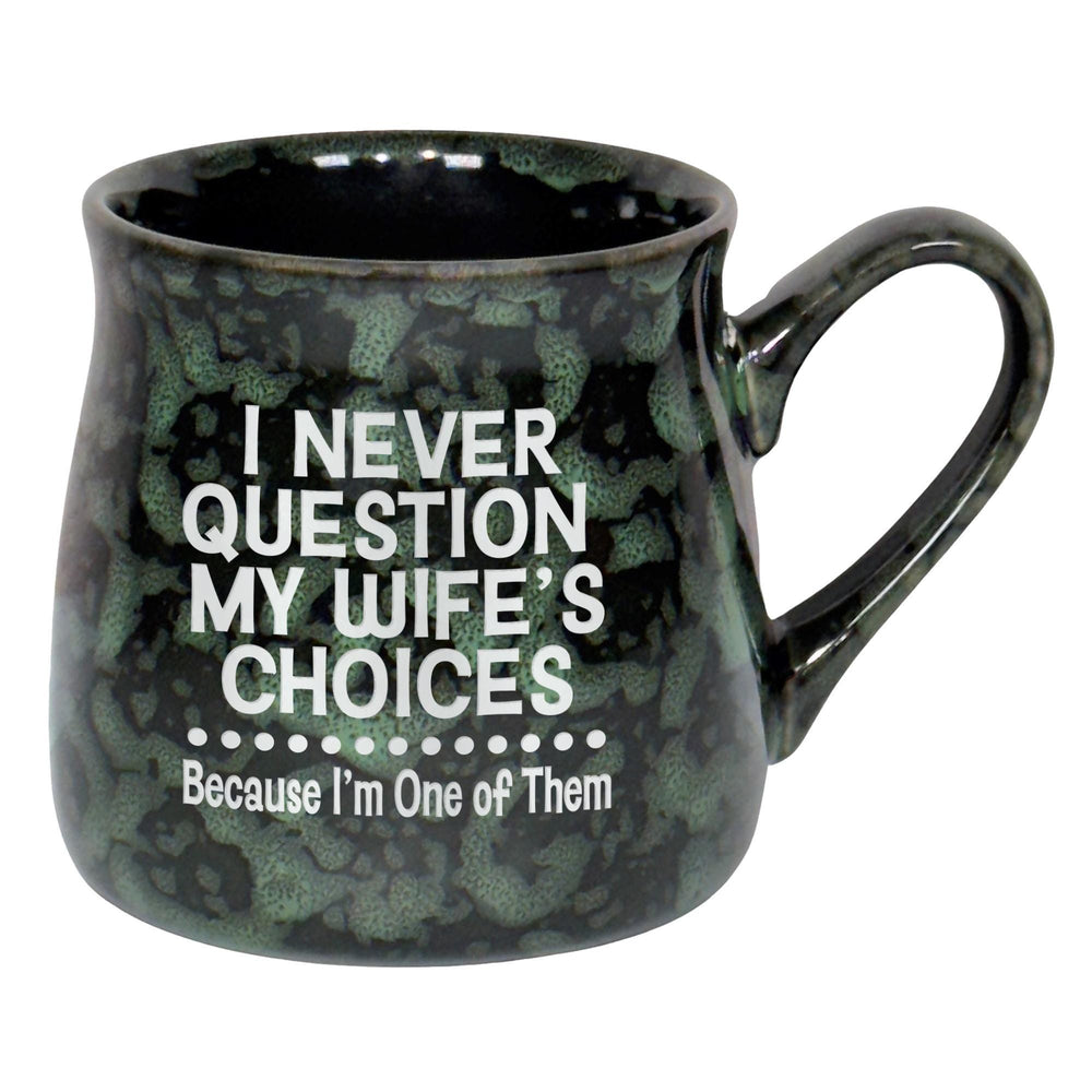 I Never Question My Wife's Choices Because I'm One of Them Etched Ceramic Mug