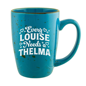 Every Louise Needs a Thelma Etched Ceramic Mug