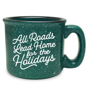All Roads Lead Home for the Holidays Sand Etched Ceramic Camp Mug