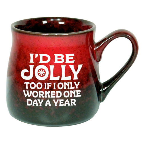 I'd Be Jolly Too if I Only Worked One Day a Year Sand Etched Ceramic Mug