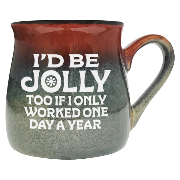I'd Be Jolly Too if I Only Worked One Day a Year Sand Etched Ceramic Mug