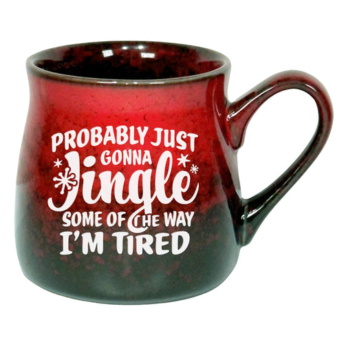 Probably Just Gonna Jingle Some of the Way, I'm Tired Sand Etched Ceramic Mug