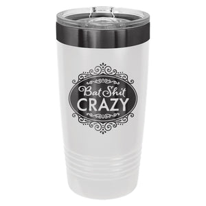 Bat Shit Crazy Etched Insulated Tumbler