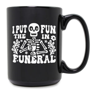 I Put the Fun in Funeral Etched Ceramic Mug
