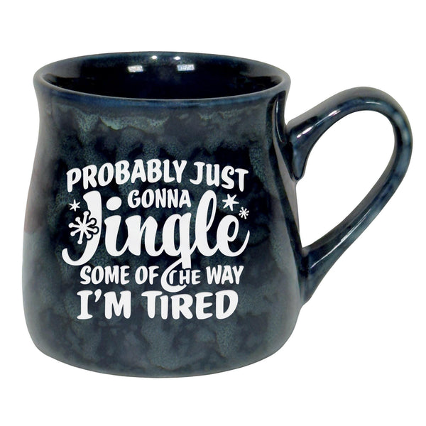 Probably Just Gonna Jingle Some of the Way, I'm Tired Sand Etched Ceramic Mug