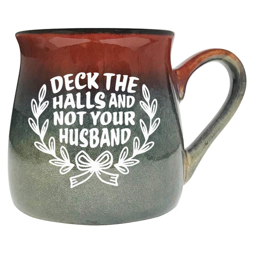 Deck the Halls and Not Your Husband Sand Etched Ceramic Mug